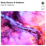 Обложка для Nicky Romero, Stadiumx feat. Matluck - Rise (ft. Matluck)