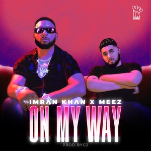 Обложка для Imran Khan feat. M.E.E.Z - On My Way