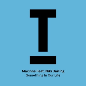 Обложка для Maxinne feat. Niki Darling - Something In Our Life