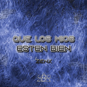 Обложка для ZENX - Que los Míos Estén Bien