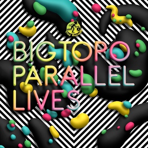 Обложка для Bigtopo - Parallel Lives