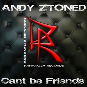 Обложка для Andy Ztoned - Cant Be Friends