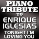 Обложка для Piano Tribute Players - Tonight I'm Loving You (Made Famous by Enrique Iglesias)