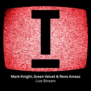 Обложка для Mark Knight, Green Velvet, Rene Amesz - Live Stream