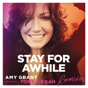 Обложка для Amy Grant (feat Tony Moran) - Stay For Awhile (Tony Moran Destination Mixshow)