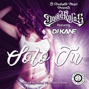 Обложка для DAVID ROLAS feat. Dj Kane - Solo Tu (feat. DJ Kane)