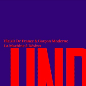 Обложка для Plaisir de France & Garçon Moderne - La Machine à Désirer (radio edit)