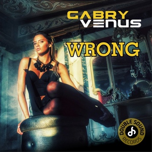 Обложка для Gabry Venus - Wrong (Black Legend Project Remix)