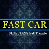 Обложка для Blue Jeans feat. Daniele feat. Daniele - Fast Car