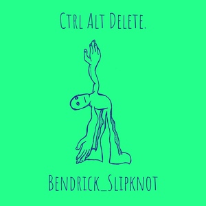 Обложка для Bendrick_Slipknot - Ctrl Alt Delete.
