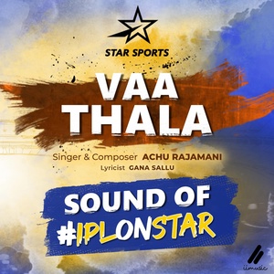 Обложка для Achu Rajamani, Gana Sallu - Vaa Thala #IPLonStar (Tamil)