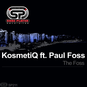 Обложка для KosmetiQ feat. Paul Foss - The Foss