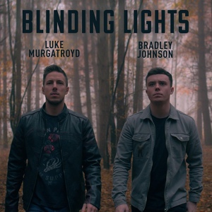 Обложка для Luke Murgatroyd, Bradley Johnson - Blinding Lights