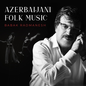 Обложка для Babak Radmanesh - Azərbaycan Maralı