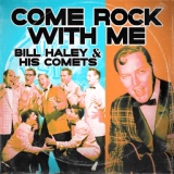 Обложка для Bill Haley & His Comets - Come Rock with Me