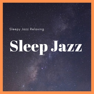 Обложка для Sleep Jazz - Background Sleeping Music