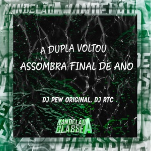 Обложка для DJ Pew Original, DJ RTC - A Dupla Voltou Assombra Final de Ano