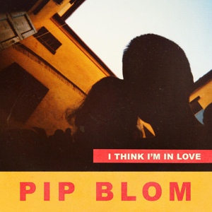 Обложка для Pip Blom - I Think I'm in Love