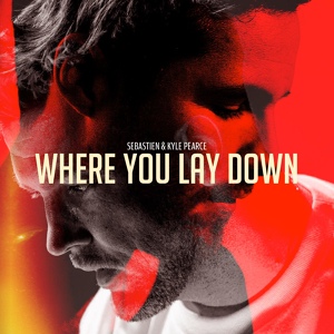 Обложка для Sebastien, Kyle Pearce - Where You Lay Down