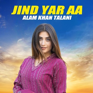 Обложка для Alam Khan Talani - Jind Yar Aa
