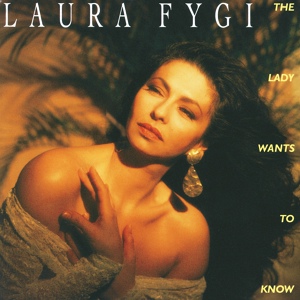 Обложка для Laura Fygi - The Lady Wants To Know