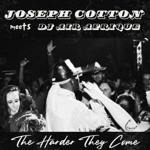 Обложка для Joseph Cotton, DJ Air Afrique - The Harder They Come