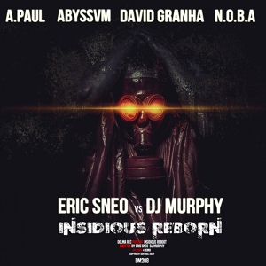 Обложка для Eric Sneo, DJ Murphy - Insidious Reborn (Abyssvm Remix)