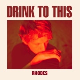 Обложка для RHODES - Drink to This