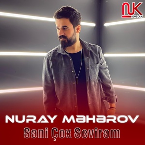 Обложка для Nuray Məhərov - Səni Çox Sevirəm