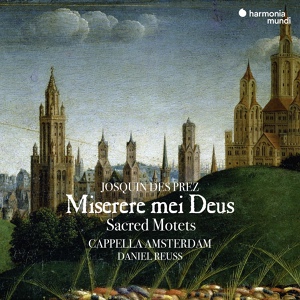 Обложка для Cappella Amsterdam, Daniel Reuss - La déploration [sur la mort] de Johannes Ockeghem, IJ. 66: Nymphes des bois - Requiem æternam