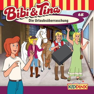 Обложка для Bibi und Tina - Kapitel 01 - Die Urlaubsüberraschung (Folge 068)
