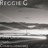 Обложка для Reggie G feat. Chamillionaire - I Stay on It