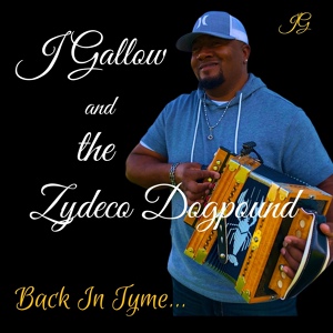 Обложка для J Gallow and the Zydeco Dogpound - On My Way