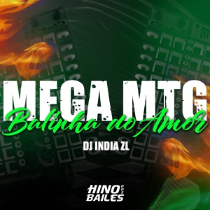 Обложка для Dj India ZL - Mega Mtg - Balinha do Amor