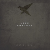 Обложка для KOSIKK - Lose Control