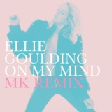 Обложка для Ellie Goulding - On My Mind (MK Remix)