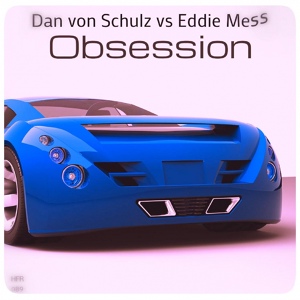 Обложка для Dan von Schulz, Eddie Mess - Obsession