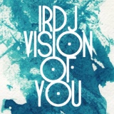 Обложка для I.R.D.J. - Vision Of You (Club Mix)