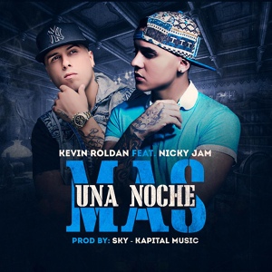 Обложка для Kevin Roldan - Una Noche Más (feat. Nicky Jam)