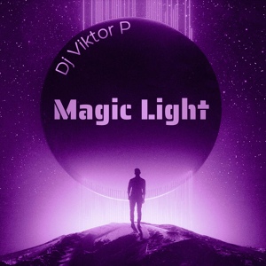 Обложка для Dj Viktor P - Magic Light