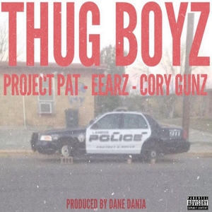 Обложка для Dane Danja, Young Kros Beats, Teddy Marquee feat. Project Pat, Eearz, Cory Gunz - Thug Boyz (feat. Project Pat, Eearz & Cory Gunz)