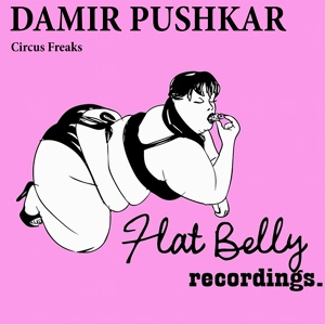 Обложка для Damir Pushkar - Circus Freaks