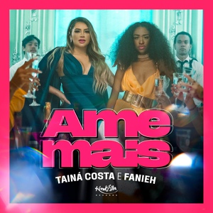 Обложка для Tainá Costa, Fanieh - Ame Mais