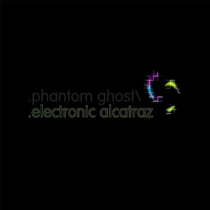 Обложка для Phantom Ghost - Electronic Alcatraz