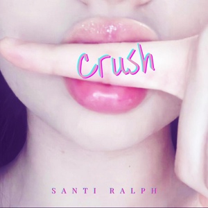 Обложка для Santi Ralph - Crush