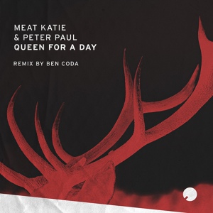 Обложка для Meat Katie, Peter Paul - Queen For A Day