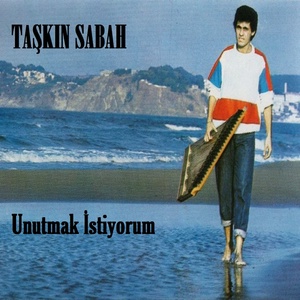 Обложка для Taşkın Sabah - Unutmak İstiyorum