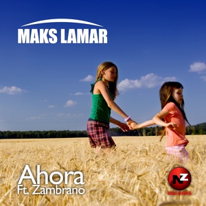 Обложка для Maks Lamar feat. Zambrano - Ahora