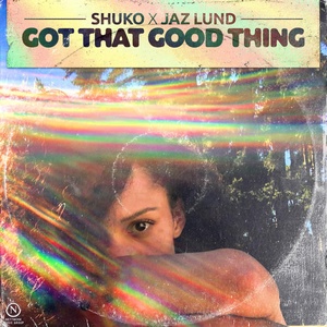 Обложка для Shuko, Jaz Lund - Got That Good Thing