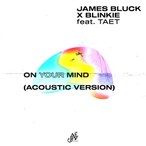 Обложка для James Bluck, Blinkie feat. Taet - On Your Mind